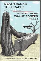 Image for Death Rocks The Cradle And Other Stories: The Weird Tales Of Wayne Rogers Volume 2.