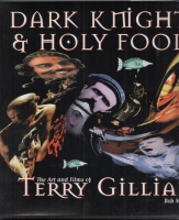Image for Dark Knights And Holy Fools: The Art And Films Of Terry Gilliam.