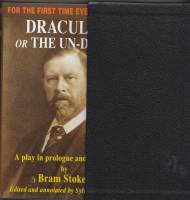 Image for Dracula: Or The Un-Dead: A Play In Prologue And Five Acts (signed/slipcased).