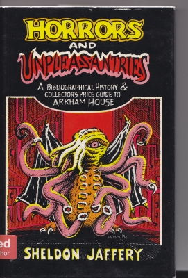 Image for Horrors And Unpleasantries: A Bibliographical History & Collectors Price Guide To Arkham House.