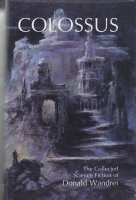Image for Colossus: The Collected Science Fiction Of Donald Wandrei.
