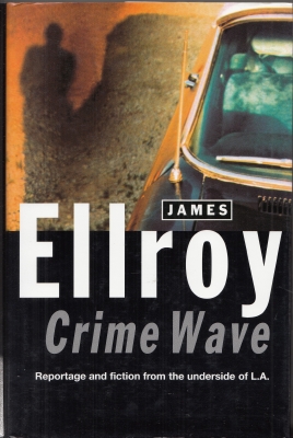 Image for Crime Wave: Reportage And Fiction From The Underside of L.A.
