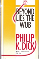 Image for Beyond Lies The Wub: The Collected Stories Of Philip K. Dick Volume One.