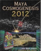 Image for Maya Cosmogenesis 2012: The True Meaning Of The Maya Calendar End-Date.