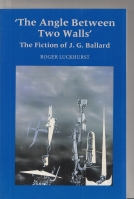 The Angle Between Two Walls: The Fiction of J. G. Ballard. Image for The Angle Between Two Walls: The Fiction of J. G. Ballard.