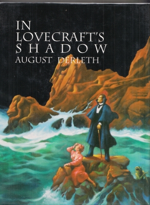 Image for In Lovecraft's Shadow: The Cthulhu Mythos Stories of August Derleth: The Illustrated Edition.