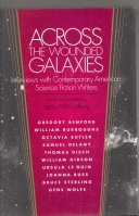 Image for Across The Wounded Galaxies: Interviews With Contemporary American SF Writers.