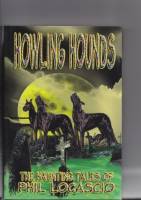 Image for Howling Hounds: The Haunting Tales Of Phil Locascio.