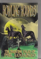 Image for Howling Hounds: The Haunting Tales Of Phil Locascio (40 copy/limited).