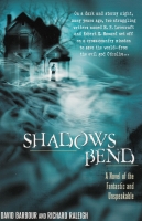 Image for Shadows Bend: A Novel Of The Fantastic And Unspeakable.