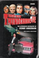Image for What Made Thunderbirds Go! The Authorised Biography of Gerry Anderson.