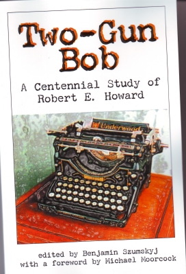 Image for Two-Gun Bob: A Centennial Study of Robert E. Howard.