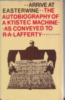 Image for Arrive At Easterwine: The Autobiography Of A Ktistec Machine.