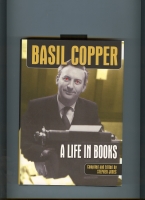 Basil Copper: A Life In Books (inscribed to Hugh Lamb by editor and others). Image for Basil Copper: A Life In Books (inscribed to Hugh Lamb by editor and others).