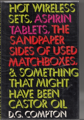 Image for Hot Wireless Sets, Aspirin Tablets, The Sandpaper Sides of Used Matchboxes, And Something That Might Have Been Castor Oil.