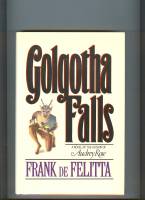 Golgotha Falls: An Assault On The Fourth Dimension. Image for Golgotha Falls: An Assault On The Fourth Dimension.
