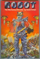 Image for Robot: The Mechanical Monster.