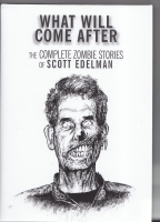 Image for What Will Come After: The Complete Zombie Stories.