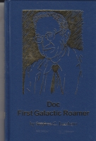 Image for Doc - First Galactic Roamer: A Complete Bibliographical & Publishing Checklist Of Books & Articles By And About E. E. ''Doc'' Smith.