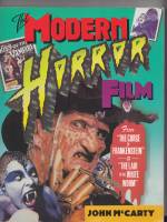 Image for The Modern Horror Film: 50 Contemporary Classics, From ''The Curse Of Frankenstein'' To ''The Lair Of The White Worm''.
