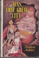 Image for Alas, That Great City.