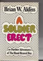 Image for A Soldier Erect, Or Further Adventures Of The Hand-Reared Boy (signed by the author)..