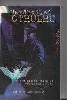 Image for Hardboiled Cthulhu: Two-Fisted Tales Of Tentacled Horror.