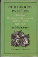 Childhood's Pattern: A Study Of The Heroes And Heroines Of Children's Fiction 1770-1950. Image for Childhood's Pattern: A Study Of The Heroes And Heroines Of Children's Fiction 1770-1950.