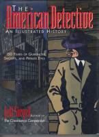 Image for The American Detective An Illustrated History: 150 Years Of Gumshoes, Snoops, And Private Eyes.