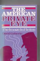 Image for The American Private Eye: The Image In Fiction.