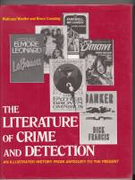 Image for The Literature Of Crime And Detection: An Illustrated History From Antiquity To The Present.