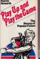 Image for Play Up And Play The Game: The Heroes Of Popular Fiction.