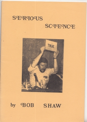 Image for Serious Science: Bob Shaw's Serious Scientific Talks 1982 - 1984 (signed by the author & illustrator).