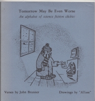 Image for Tomorrow May Be Even Worse: an Alphabet of Science Fiction Cliches (inscribed & dated to Ken Bulmer).