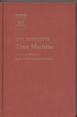 Image for The Definitive Time Machine: A Critical Edition Of H. G. Wells's scientific Romance With Introduction And Notes By Harry M. Geguld.