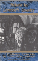 Image for Return To Lovecraft Country: Fifteen Frightening Forays Into The Lovecraftian Landscape.