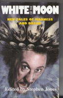 Image for White Of The Moon: New Tales of Madness And Dread (presentation copy to Hugh Lamb).