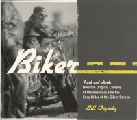 Image for Biker Truth & Myth: How The Original Biker Of The Road Became The Easy Rider Of The Silver Screen.