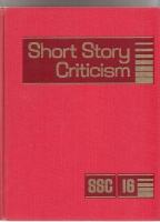 Image for Short Story Criticism: Volume 16. Excerpts from Criticism of the Works of Short Fiction Writers.