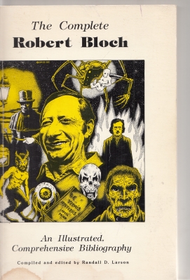 Image for The Complete Robert Bloch: An Illustrated, Comprehensive Bibliography.