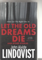 Image for Let The Old Dreams Die And Other Stories.