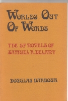 Worlds Out of Words: The SF Novels of Samuel R. Delany. Image for Worlds Out of Words: The SF Novels of Samuel R. Delany.
