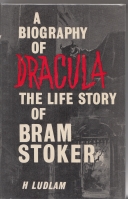 Image for A Biography Of Dracula: The Life Story Of Bram Stoker.