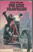 Image for The Lost Traveller : a Motorcycle Grail Quest Epic and Science Fiction Western.
