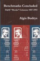 Image for Benchmarks Concluded: F&SF ''Books'' Columns Volume 3 1987-1993.