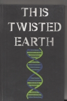 Image for This Twisted Earth (limited to ten signed hardcover copies).