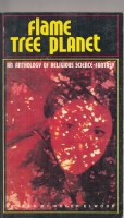Image for Flame Tree Planet: An Anthology of Religious Science Fiction.
