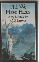 Image for Till We Have Faces: A Myth Retold.