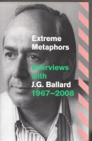 Image for Extreme Metaphors: Interviews With J. G. Ballard 1967-2008.