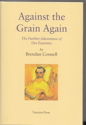 Image for Against The Grain Again: The Further Adventures of Des Esseintes.